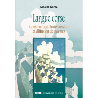 Langue corse, construction, transmission et diffusion de normes