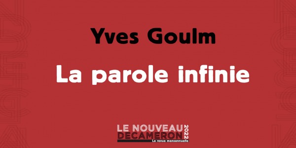 Yves Goulm - La parole infinie
