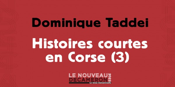 Dominique Taddei - Histoires courtes en Corse (3)