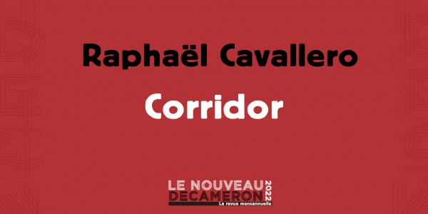 Raphaël Cavallero - Corridor