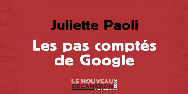 Juliette Paoli - Les pas comptés de Google