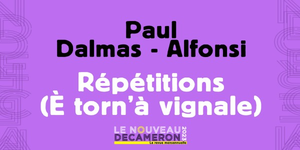 Paul Dalmas-Alfonsi - Répétitions (È torn'à Vignale)