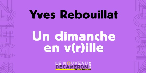Yves Rebouillat - Un dimanche en v(r)ille