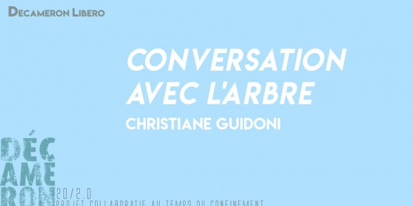 Conversation avec l'arbre - Christiane Guidoni