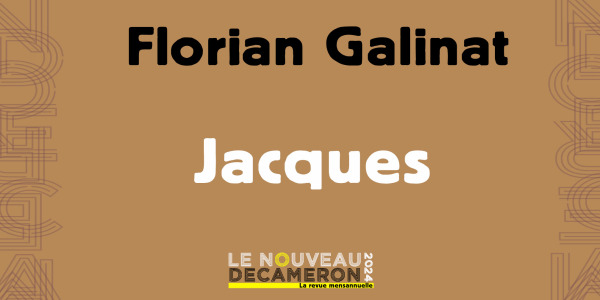 Florian Galinat - Jacques