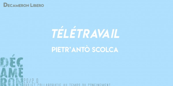 Télétravail - Pietr’Antò Scolca