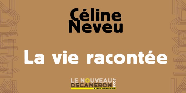 Céline Neveu - La vie racontée