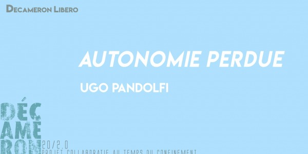 Autonomie perdue - Ugo Pandolfi 