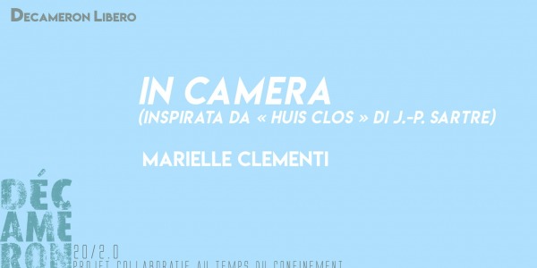 In Camera (inspirata da « Huis clos » di J.-P. Sartre) - Marielle Clementi