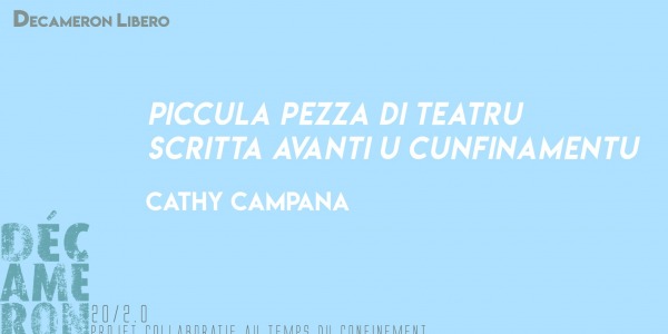 Piccula pezza di teatru scritta avanti u cunfinamentu - Cathy Campana