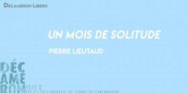 Un mois de solitude - Pierre Lieutaud