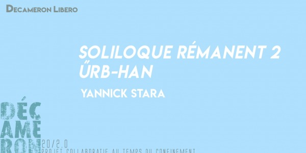 Soliloque Rémanent 2  Űrb-Han - Yannick Stara