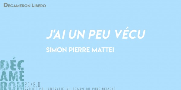 J'ai un peu vécu - Simon Pierre Mattei 