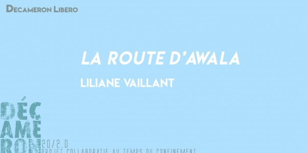 La route d’Awala - Liliane Vaillant