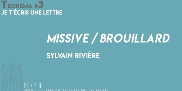 Missive / Brouillard - Sylvain Rivière