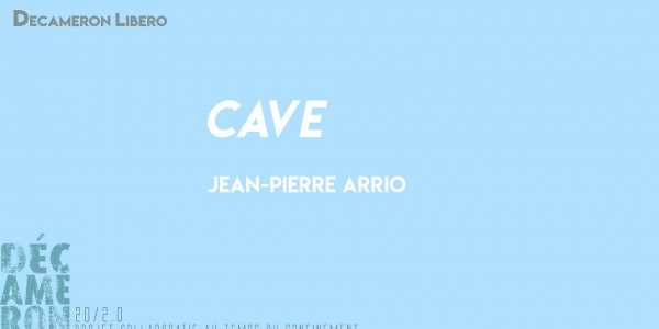 Cave - Jean-Pierre Arrio