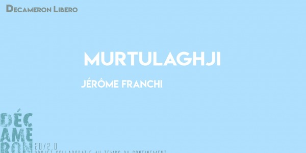 Murtulaghji - Jérôme Franchi