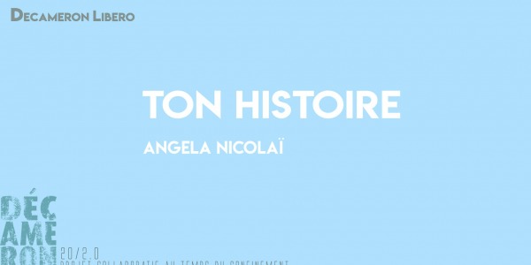 Ton histoire - Angela Nicolaï 