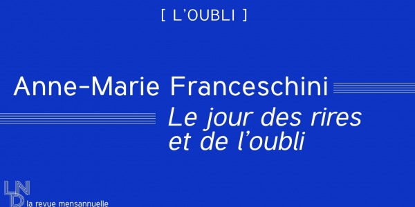 Anne-Marie Franceschini - Le jour des rires et de l’oubli