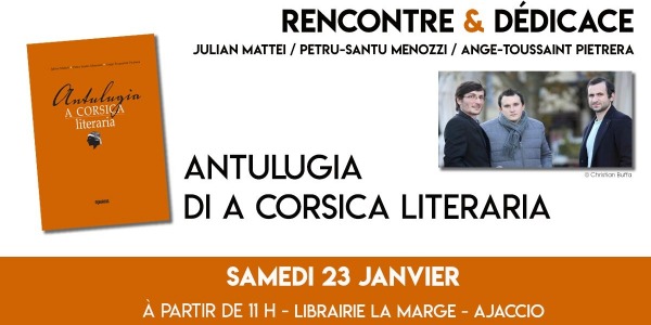 Rencontre - Dédicace avec les auteurs de l'"Antulugia di a Corsica literaria" le samedi 23 janvier à Ajaccio !