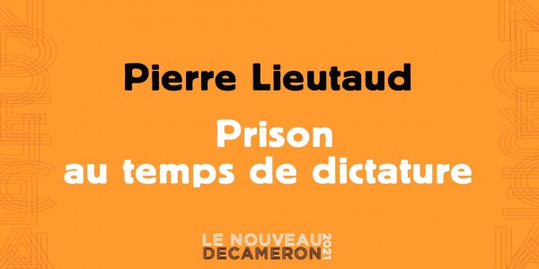 Pierre Lieutaud - Prison au temps de dictature
