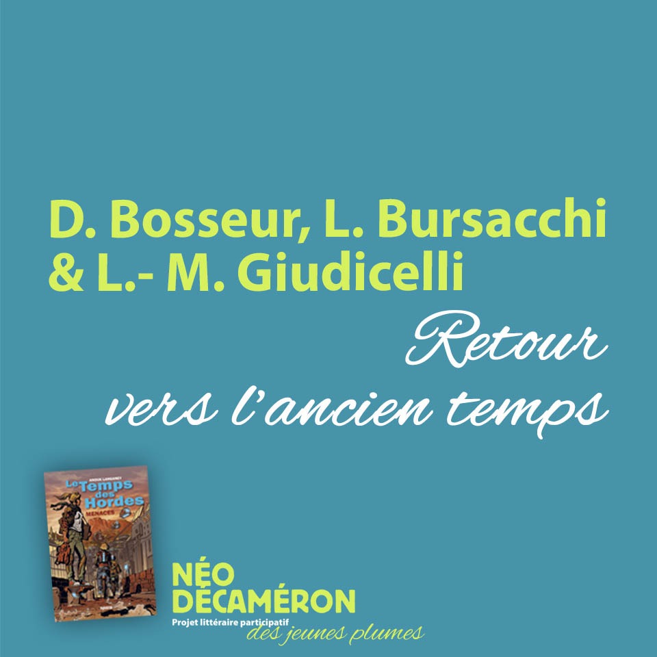 D. Bosseur, L. Bursacchi et L.- M. Giudicelli - Retour vers l’ancien temps