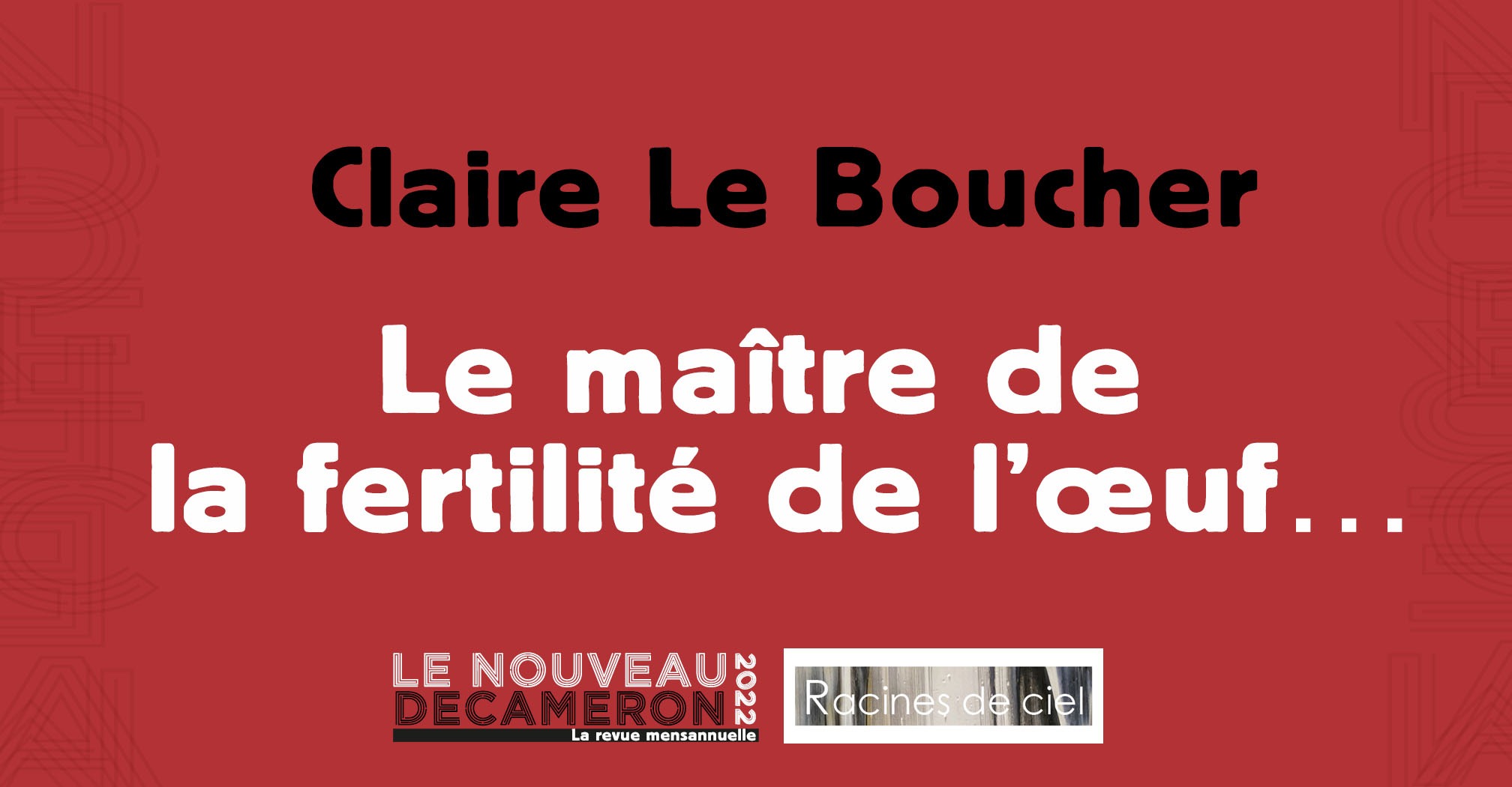 Claire Le Boucher - Le maître de la fertilité de l’œuf…