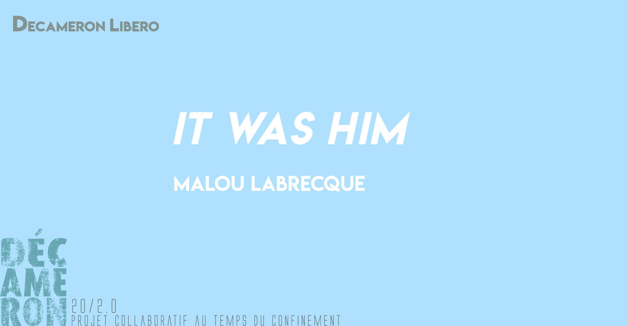 It was him - Malou Labrecque