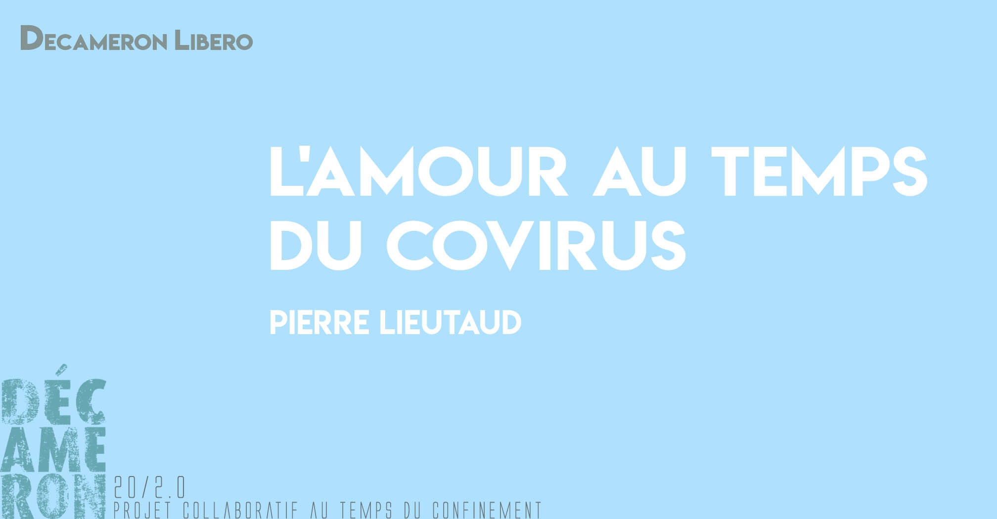 L'amour au temps du covirus - Pierre Lieutaud