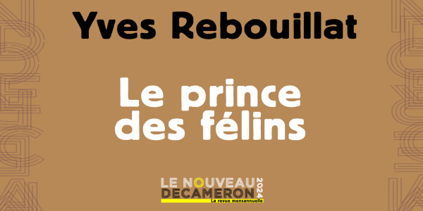 Yves Rebouillat - Le prince des félins